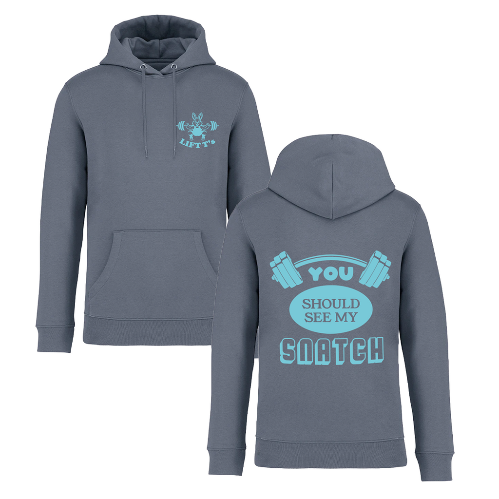 You Should See My Snatch - Training hoodie